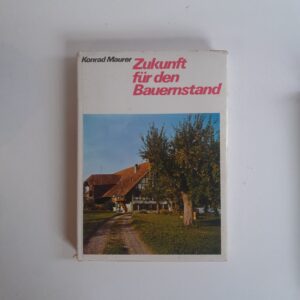 Konrad Maurer – Zukunft für den Bauernstand (Vintage Hardcover, Deutsch, 1972)